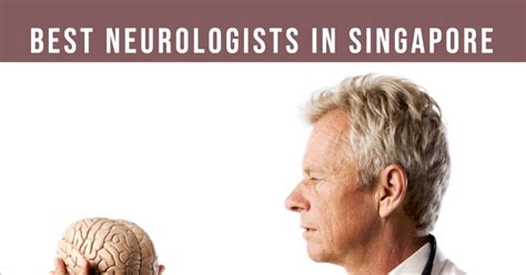 The 6 Best Clinics for Neurologists in Singapore .